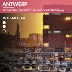 Antwerp – Intellectual Property Law and Competition Law