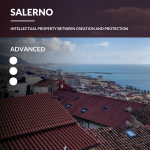 Salerno – Intellectual Property between Creation and Protection
